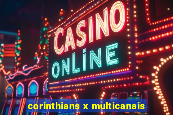 corinthians x multicanais